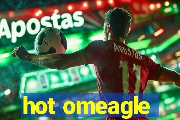 hot omeagle